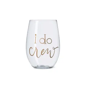 16 OZ. I DO CREW PLASTIC STEMLESS WINE CUP