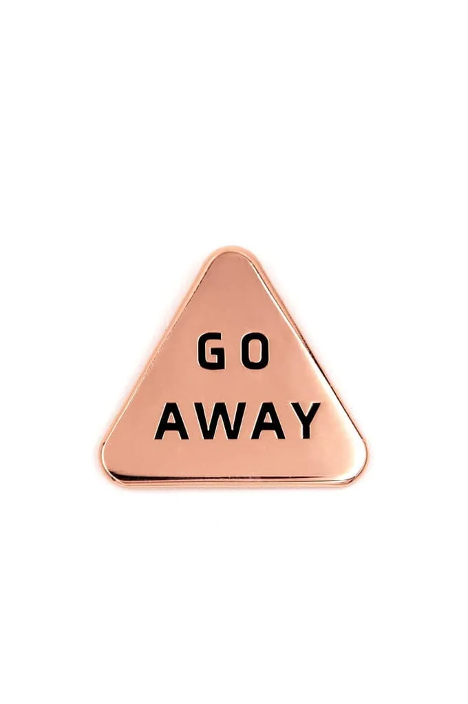 Go Away Enamel Pin (3/4" tall)